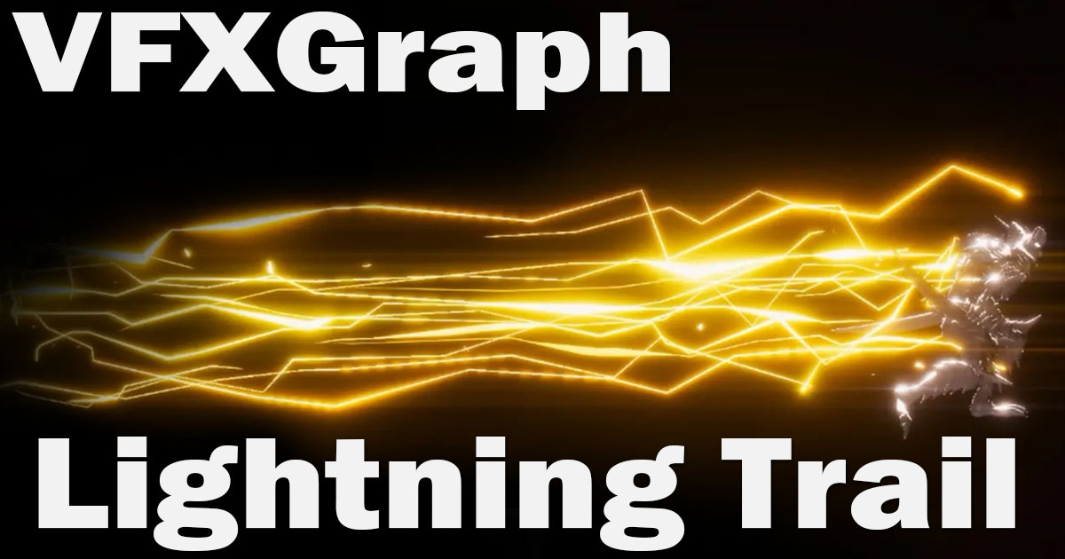 VFX Graph：Lightning Trail VFX preview