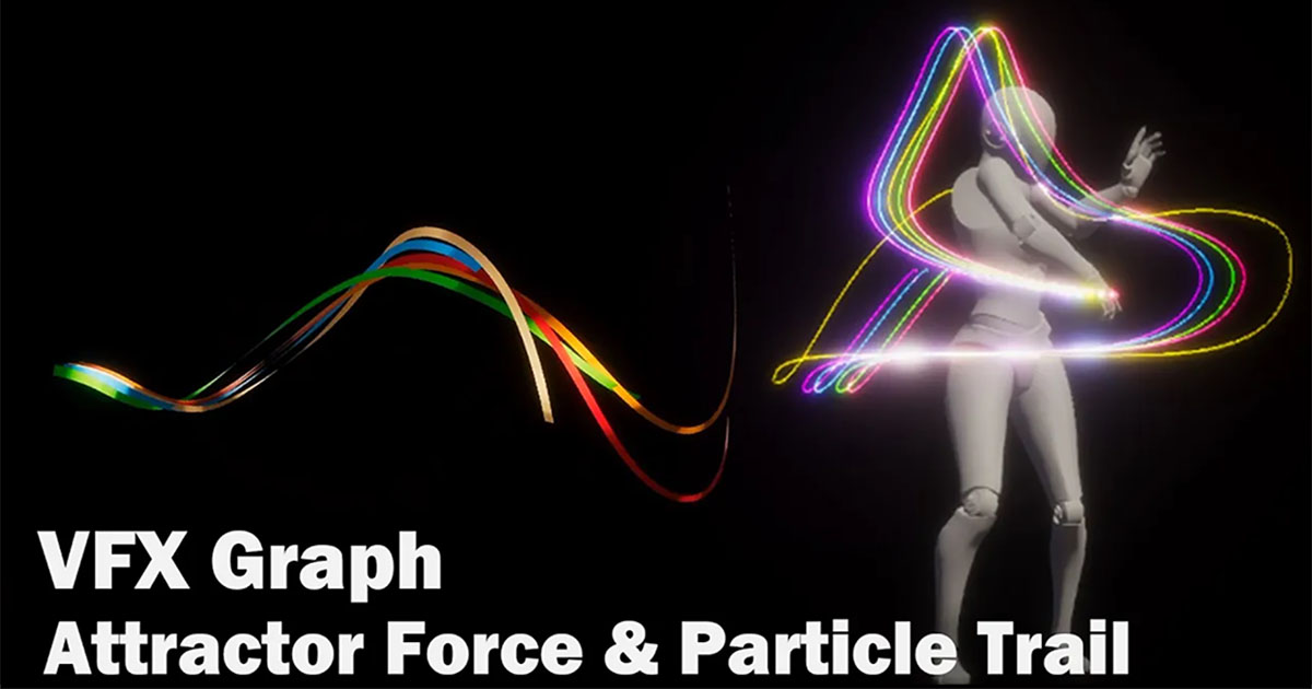 VFX Graph：Attractor Force and Particle Trail effect VFX preview