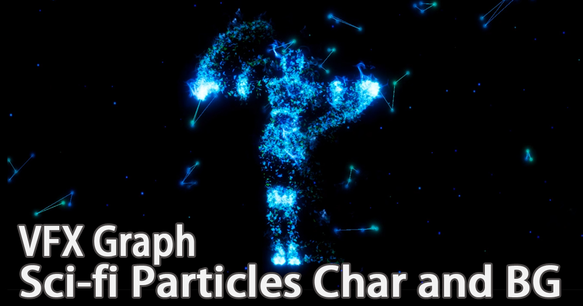 VFX Graph：Sci-fi Particles Char and BG VFX preview
